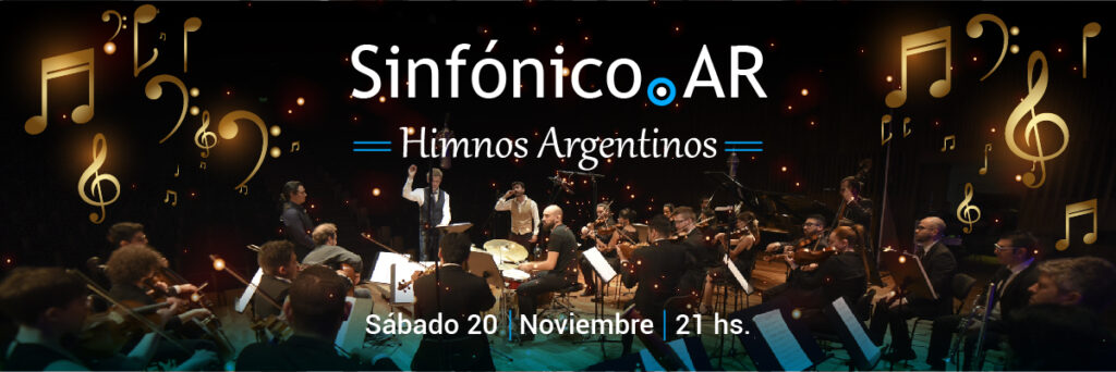 SINFONICO AR - HIMNOS ARGENTINOS  Sabado 20 de noviembre 21 h