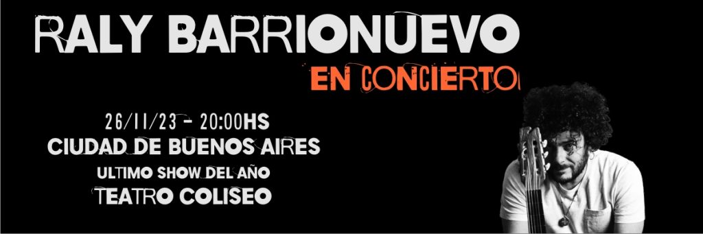 RALY BARRIONUEVO  Domingo 26 de noviembre 20h.