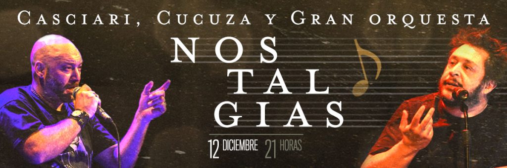 Nostalgias, Casciari y Cucuza  12 de diciembre 21h