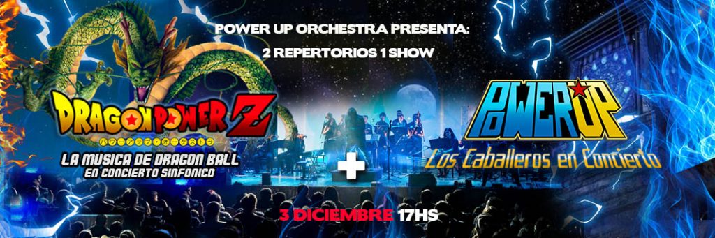 POWER UP ORCHESTRADRAGON POWER + LOS CABALLEROSDomingo 3 de diciembre 17h
