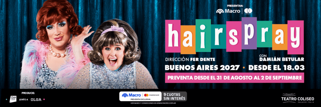 HAIRSPRAY MARZO, ABRIL Y MAYO  2027